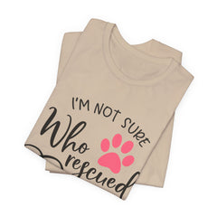 Who Rescued Who T-Shirt – "I'm Not Sure" Rescue Paw Tee for Dog & Cat Lovers