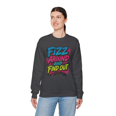 Fizz Around and Find Out Crewneck Sweatshirt, Unisex Graphic Sweatshirt by Gildan
