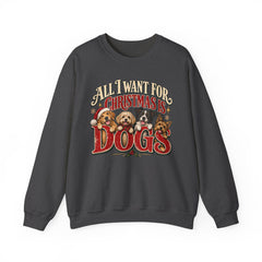 "All I Want For Christmas Is Dogs" Holiday Christmas Crewneck