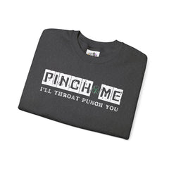 Pinch Me I’ll Throat Punch You Crewneck Sweatshirt - Unisex St. Patrick's Day Apparel