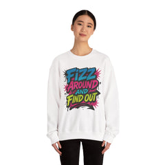 Fizz Around and Find Out Crewneck Sweatshirt, Unisex Graphic Sweatshirt by Gildan