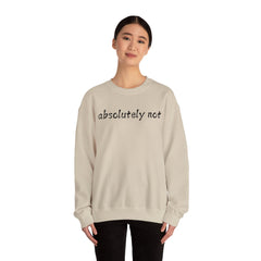 Fun Attitude Sweatshirt “Absolutely Not”