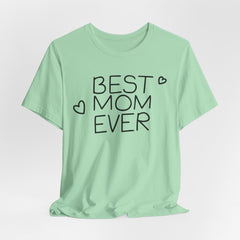 Best Mom Ever Unisex Jersey Tee - Perfect Mother's Day Gift