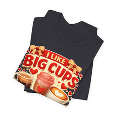 Coffee Lovers Tee — "I Like Big Cups & I Cannot Lie" Graphic T-Shirt