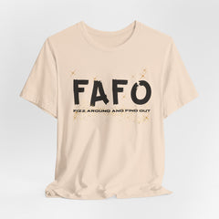 FAFO TFizz Around and Find Out, trendy Motivational Tee, Unisex Jersey Short Sleeve Tee , Streetwear Fashion