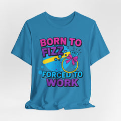 Born to Fizz Tee, Fun Graphic T-Shirt, Unisex Comedy Shirt, Surprise Jewelry Reveals, Bella Canvas