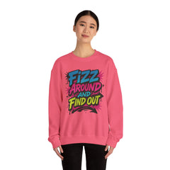 Fizz Around and Find Out Crewneck Sweatshirt, Unisex Graphic Sweatshirt by Gildan