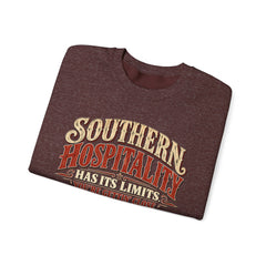 Southern Hospitality Crewneck Sweatshirt — "Southern Hospitality Has Its Limits, You're Gettin' Close"
