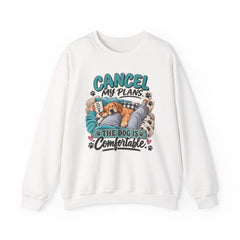 Dog Lover Sweatshirt — “Cancel My Plans, The Dog Is Comfortable” Cozy Crewneck