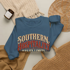 Southern Hospitality Crewneck Sweatshirt — "Southern Hospitality Has Its Limits, You're Gettin' Close"
