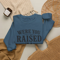Were You Raised in a Barn? Crewneck Sweatshirt- Southern Heritage