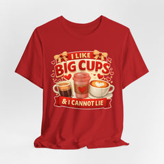 Coffee Lovers Tee — "I Like Big Cups & I Cannot Lie" Graphic T-Shirt