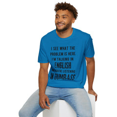 Listening in Dumbass- Unisex Softstyle T-Shirt