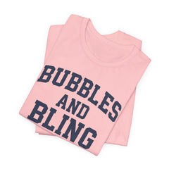 BUBBLES AND BLING ARE MY THING Tee, Fun Graphic T-Shirt, Unisex Comedy Shirt, Surprise Jewelry Reveals, Bella Canvas