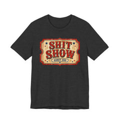 Shit Show Ticket Tee — Vintage Carnival Graphic T-Shirt