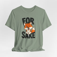 Funny Fox Tee "For Sake" Cute Fox Graphic T-Shirt