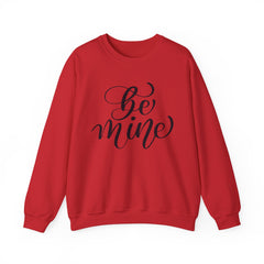 Be Mine  - Valentine's Day Sweatshirt