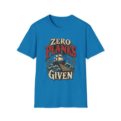 Zero Planks Given T-Shirt — Funny Pirate Ship Tee