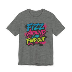 Fizz Around and Find Out Tee by Bella Canvas Jewelry Lover, FAFO, Unisex Jersey Tee