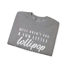 Funny Crewneck Sweatshirt - Humor Sarcasm Lollipop Triple Dipped in Psycho