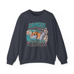 Dog Lover Sweatshirt — “Cancel My Plans, The Dog Is Comfortable” Cozy Crewneck