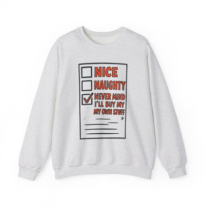 'Never Mind I'll Buy My Own Stuff' Funny Holiday Checklist Gildan Crewneck Sweatshirt