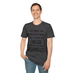 Listening in Dumbass- Unisex Softstyle T-Shirt