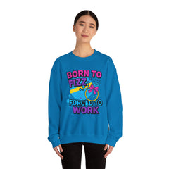 Born to Fizz - Forced to Work - Crewneck Sweatshirt | Jewelry Reveals, Fizz, Relaxed Style