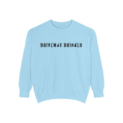 DRIVEWAY DRINKER –  Sweatshirt