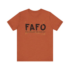 FAFO TFizz Around and Find Out, trendy Motivational Tee, Unisex Jersey Short Sleeve Tee , Streetwear Fashion