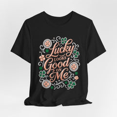 Lucky Looks Good On Me T‑Shirt — St. Patrick’s Day Clover Graphic Tee