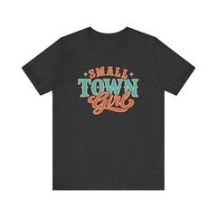 Cute Small Town Girl Tee - Unisex Short Sleeve T-Shirt