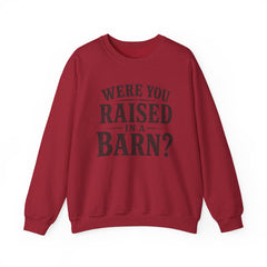 Were You Raised in a Barn? Crewneck Sweatshirt- Southern Heritage
