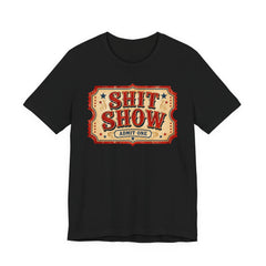 Shit Show Ticket Tee — Vintage Carnival Graphic T-Shirt
