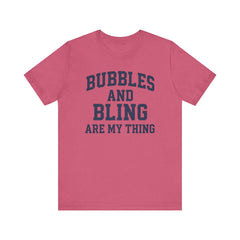 BUBBLES AND BLING ARE MY THING Tee, Fun Graphic T-Shirt, Unisex Comedy Shirt, Surprise Jewelry Reveals, Bella Canvas