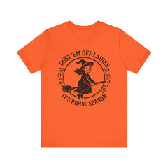 Dust 'Em Off Ladies Riding Season Tee - Unisex Jersey Short Sleeve T-Shirt, Halloween Shirt, Witchy Tee, Fall Apparel, Fun Gift