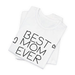 Best Mom Ever Unisex Jersey Tee - Perfect Mother's Day Gift