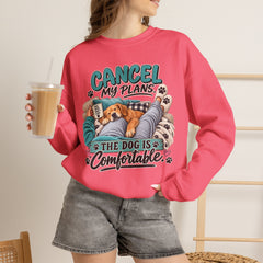 Dog Lover Sweatshirt — “Cancel My Plans, The Dog Is Comfortable” Cozy Crewneck