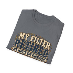 My Filter Retired T-Shirt — Funny Retirement Shirt (“My Filter Retired, My Mouth Got Promoted”)