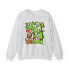 If I Can’t Bring My Dog I’m Not Going - Dr. Seuss Grinch Christmas Sweatshirt