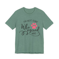 Who Rescued Who T-Shirt – "I'm Not Sure" Rescue Paw Tee for Dog & Cat Lovers