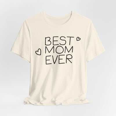 Best Mom Ever Unisex Jersey Tee - Perfect Mother's Day Gift