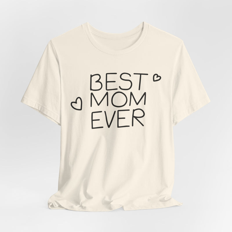Best Mom Ever Unisex Jersey Tee - Perfect Mother's Day Gift