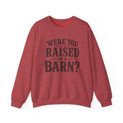Were You Raised in a Barn? Crewneck Sweatshirt- Southern Heritage