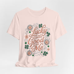 Lucky Looks Good On Me T‑Shirt — St. Patrick’s Day Clover Graphic Tee