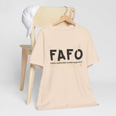 FAFO TFizz Around and Find Out, trendy Motivational Tee, Unisex Jersey Short Sleeve Tee , Streetwear Fashion