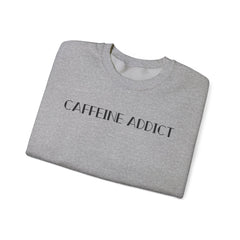 CAFFEINE ADDICT Crewneck Sweatshirt