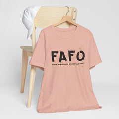 FAFO TFizz Around and Find Out, trendy Motivational Tee, Unisex Jersey Short Sleeve Tee , Streetwear Fashion