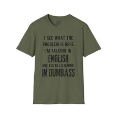 Listening in Dumbass- Unisex Softstyle T-Shirt