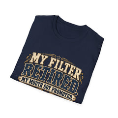 My Filter Retired T-Shirt — Funny Retirement Shirt (“My Filter Retired, My Mouth Got Promoted”)